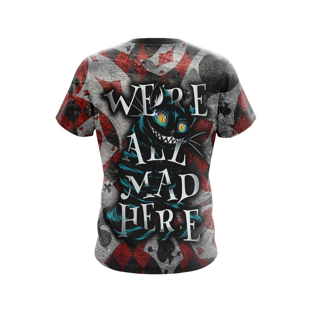 Alice In The Wonderland - We're All Mad Here Unisex 3D T-shirt   
