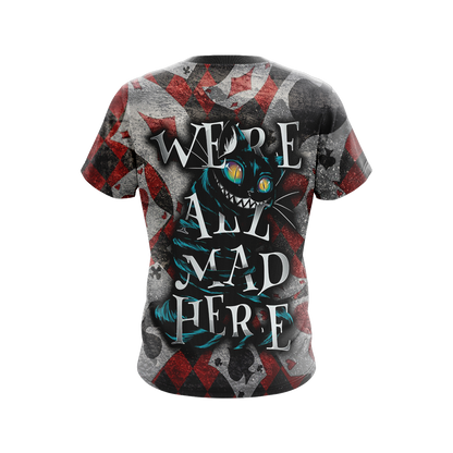Alice In The Wonderland - We're All Mad Here Unisex 3D T-shirt   