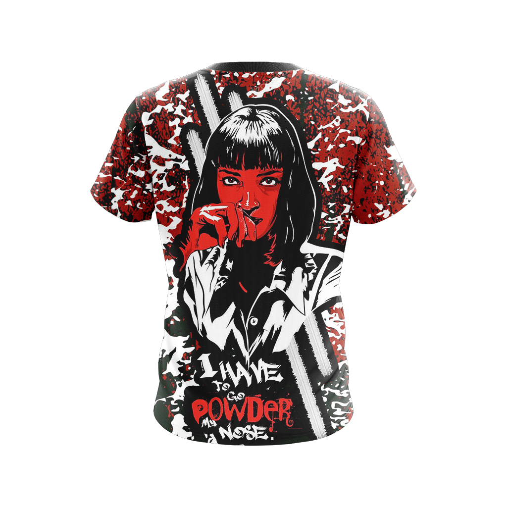 Pump Fiction Mia Wallace - I Have To Go Powder My Nose Unisex 3D T-shirt   