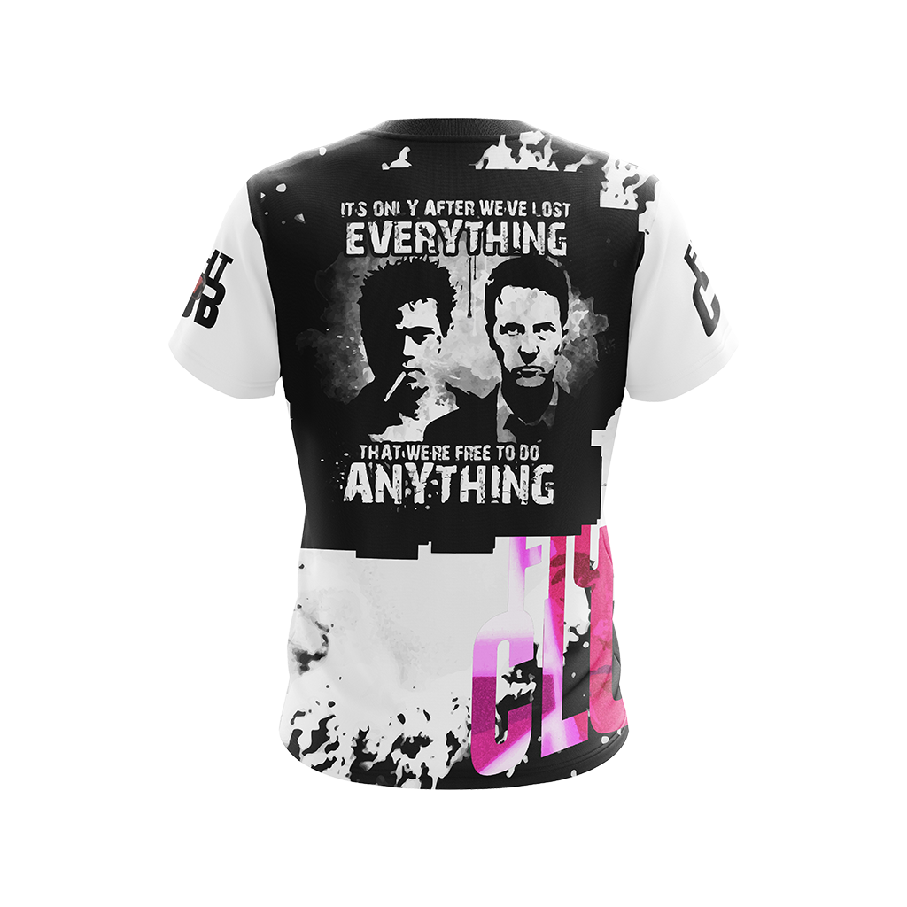 Fight Club - It's Only After We've Lost Everything Unisex 3D T-shirt   
