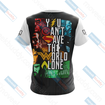 Justice League - You Can't Save The World Alone Unisex 3D T-shirt   