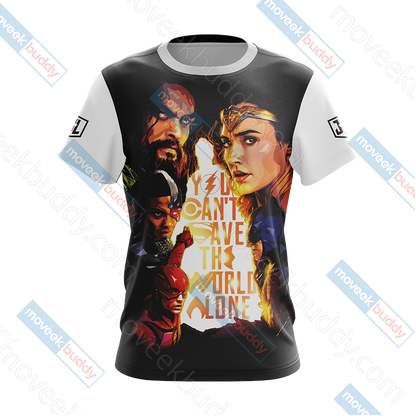 Justice League - You Can't Save The World Alone Unisex 3D T-shirt   
