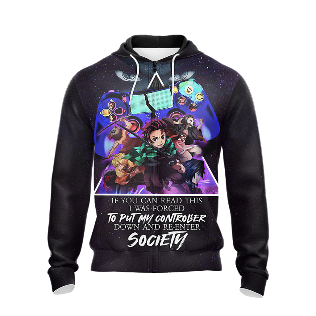 If You Can Read This I Was Forced To Put My Controller Down And Re-Enter Society Demon Slayer Unisex 3D T-shirt Zip Hoodie Pullover Hoodie   